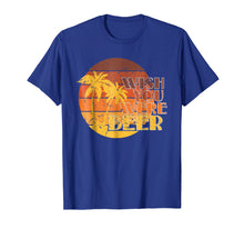 Ladda upp bild till gallerivisning, Funny shirts V-neck Tank top Hoodie sweatshirt usa uk au ca gifts for Wish You Were Beer Vintage Graphic Tee 2032107