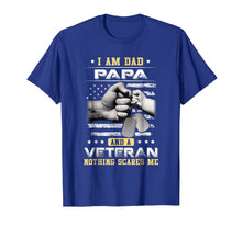 Ladda upp bild till gallerivisning, I'm A Dad Papa Veteran Nothing Scares Me Fathers Day T-Shirt 268076