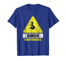 Ladda upp bild till gallerivisning, Funny shirts V-neck Tank top Hoodie sweatshirt usa uk au ca gifts for Danger High Vaultage Pole Vaulting Track And Field T-Shirt 2506944