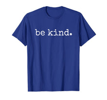 Ladda upp bild till gallerivisning, In A World Where You Can Be Anything Be Kind Kindness Autism TShirt203539