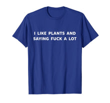 Ladda upp bild till gallerivisning, I Like Plants And Saying Fuck A Lot Vegetarian T-shirt 1046881