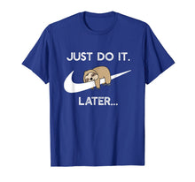 Ladda upp bild till gallerivisning, Do It Later Funny Sleepy Sloth For Lazy Sloth Lover T-Shirt 65221