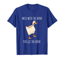 Ladda upp bild till gallerivisning, Mess With The Honk You Get The Bonk Shirt| Goose Game Shirt T-Shirt