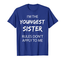Ladda upp bild till gallerivisning, Youngest Sister Shirt Rules Don't Apply To Me Funny Sibling T-Shirt-1077586