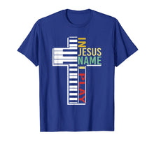 Ladda upp bild till gallerivisning, In Jesus Name I Play Piano Lovers Vintage Saying T-Shirt 388137