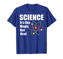 Ladda upp bild till gallerivisning, Science It's Like Magic But Real Scientists Gifts Men Women T-Shirt-3212006