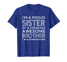 Ladda upp bild till gallerivisning, Im a Proud Sister Awesome Brother Shirt - Funny Sister Shirt-123779