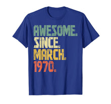 Ladda upp bild till gallerivisning, 50 years old Gifts Shirt- Awesome Since March 1970 T-Shirt-172041
