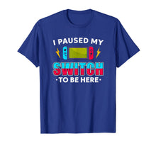 Ladda upp bild till gallerivisning, I Paused My Switch Game To Be Here Funny Video Gamer T-Shirt-1819960