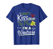 Ladda upp bild till gallerivisning, Don't Kiss Me Tip Me I'm A Waitress St Patrick's Day Gifts TShirt421294