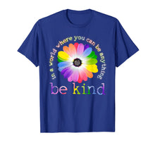 Ladda upp bild till gallerivisning, In a world where you can be anything be kind t-shirt 61496
