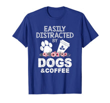 Ladda upp bild till gallerivisning, Funny Gift Easily Distracted By Coffee And Dogs T-Shirt-3149390