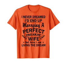 Ladda upp bild till gallerivisning, Vintage I Never Dreamed I'd End Up Marrying A Perfect Wife T-Shirt 350881