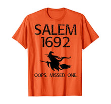 Ladda upp bild till gallerivisning, Salem Witch Trials Funny Oops Missed One Halloween Gift T-Shirt 132704