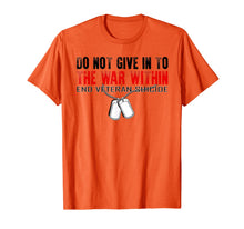 Ladda upp bild till gallerivisning, Do Not Give In To The War Within End Veteran Suicide T-Shirt 382008