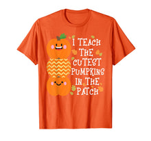 Ladda upp bild till gallerivisning, I Teach The Cutest Pumpkins In The Patch Halloween Shirt 204499