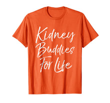 Ladda upp bild till gallerivisning, Funny shirts V-neck Tank top Hoodie sweatshirt usa uk au ca gifts for Kidney Buddies for Life Shirt Funny Organ Donor Transplant 1296814
