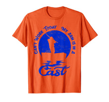 Ladda upp bild till gallerivisning, Funny shirts V-neck Tank top Hoodie sweatshirt usa uk au ca gifts for Can't Work Today My Arm is in A Cast Shirt | Fishing Gifts 3652090