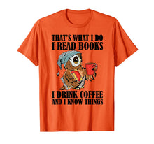 Ladda upp bild till gallerivisning, That's what I do I read books I drink coffee T-Shirt-277528