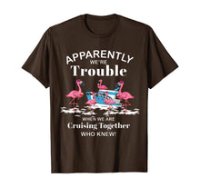 Ladda upp bild till gallerivisning, Apparently We're Trouble When We Are Cruising Together Shirt T-Shirt 299953