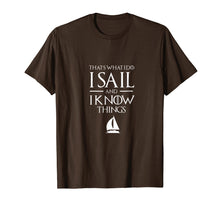 Ladda upp bild till gallerivisning, Funny shirts V-neck Tank top Hoodie sweatshirt usa uk au ca gifts for Sailing Captain T Shirt, I SAIL AND I KNOW THINGS T Shirt 258505