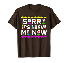 Ladda upp bild till gallerivisning, Sorry It's Above Me Now Shirt 90s Style T-Shirt 204861
