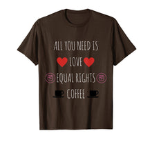 Ladda upp bild till gallerivisning, Funny shirts V-neck Tank top Hoodie sweatshirt usa uk au ca gifts for All You Need Is Love Equal Rights and Coffee T-Shirt 2020114