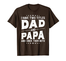 Ladda upp bild till gallerivisning, I Have Two Titles Dad And Papa And I Rock Them Both Vintage T-Shirt 176411