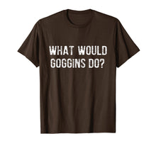 Ladda upp bild till gallerivisning, What Would Goggins Do? T-Shirt