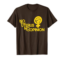 Ladda upp bild till gallerivisning, No uterus no opinion shirt feminist pro-choice t-shirt