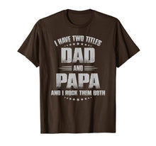 Ladda upp bild till gallerivisning, I Have Two Titles Dad And Papa And I Rock Them Both T-Shirt 64681
