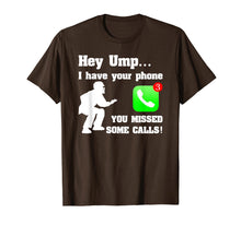 Ladda upp bild till gallerivisning, Funny shirts V-neck Tank top Hoodie sweatshirt usa uk au ca gifts for HEY UMP - i have your phone you missed some calls SOFTBALL 4114689