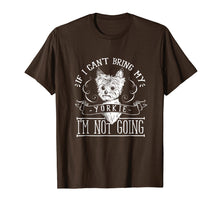 Ladda upp bild till gallerivisning, Funny shirts V-neck Tank top Hoodie sweatshirt usa uk au ca gifts for Yorkie Lover Tee - If I Can't Bring My Yorkie I'm Not Going 1421176