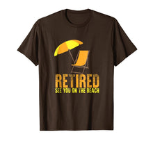 Ladda upp bild till gallerivisning, Retired See You On The Beach: Funny Retirement Gift T-Shirt 728951