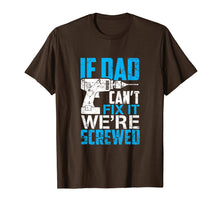 Ladda upp bild till gallerivisning, Funny shirts V-neck Tank top Hoodie sweatshirt usa uk au ca gifts for If Dad Can't Fix It We're Screwed T Shirt 1825610