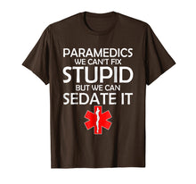 Ladda upp bild till gallerivisning, Funny shirts V-neck Tank top Hoodie sweatshirt usa uk au ca gifts for Paramedics We Can't Fix Stupid But We Can Sedate It T-shirt 1994048