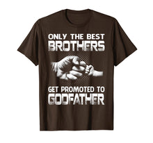 Ladda upp bild till gallerivisning, Funny shirts V-neck Tank top Hoodie sweatshirt usa uk au ca gifts for Only The Best Brothers Get Promoted To Godfather T-Shirt 3906596