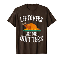 Ladda upp bild till gallerivisning, Funny shirts V-neck Tank top Hoodie sweatshirt usa uk au ca gifts for Leftovers Are For Quitters Shirt Thanksgiving Day Funny Gift 2394150