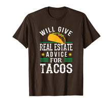 Ladda upp bild till gallerivisning, Funny shirts V-neck Tank top Hoodie sweatshirt usa uk au ca gifts for Will Give Real Estate Advice for Tacos T-Shirt Funny Gift 413623