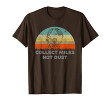 Ladda upp bild till gallerivisning, Funny shirts V-neck Tank top Hoodie sweatshirt usa uk au ca gifts for Funny T-Shirt For A Travel Lover. Collect Miles Not Dust. 3917278