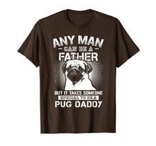 Ladda upp bild till gallerivisning, Funny shirts V-neck Tank top Hoodie sweatshirt usa uk au ca gifts for Any Man Can Be A Father Special Pug Daddy T-shirt 972109