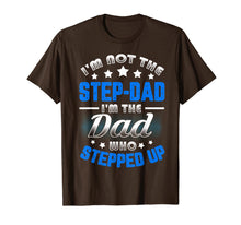 Ladda upp bild till gallerivisning, I'm Not The Step-Dad i'm the Dad Who Stepped Up T-Shirt 118244