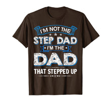 Ladda upp bild till gallerivisning, Mens I'm Not The Step Dad I'm The Dad That Stepped Up Shirt 73444