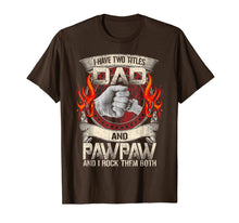 Ladda upp bild till gallerivisning, I Have Two Titles Dad & Paw Paw Father Grandpa Gift T-Shirt 131806