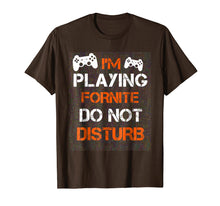 Ladda upp bild till gallerivisning, Funny shirts V-neck Tank top Hoodie sweatshirt usa uk au ca gifts for I'M PLAYING FORNITE DO NOT DISTURB T-Shirt / Gift Shirt 1365792
