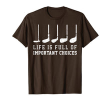 Ladda upp bild till gallerivisning, Life is Full Of Important Choices Funny Golf Putters Gift T-Shirt-1416284