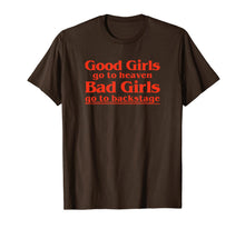 Ladda upp bild till gallerivisning, Vintage Good Girls Go To Heaven Bad Girls Go Backstage Funny T-Shirt