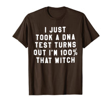 Ladda upp bild till gallerivisning, I Just Took A DNA Test Turns Out I'm 100 That Witch T-Shirt 124783