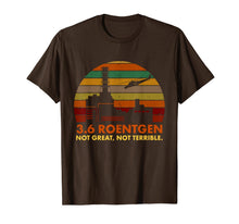 Ladda upp bild till gallerivisning, 3.6 Roentgen Not Great, Not Terrible Chernobyl T-Shirt 75847