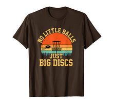 Ladda upp bild till gallerivisning, No Little Balls Just Big Discs funny disc golf T-Shirt-1270207